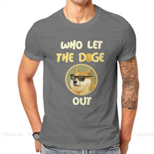 Load image into Gallery viewer, Men’s Fashion Dogecoin Cryptocurrency Who Let The Doge Out T-Shirt - GoHappyShopin