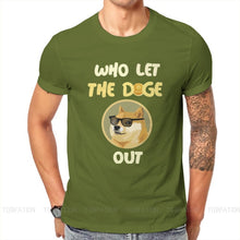 Load image into Gallery viewer, Men’s Fashion Dogecoin Cryptocurrency Who Let The Doge Out T-Shirt - GoHappyShopin
