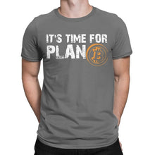 Load image into Gallery viewer, Men’s Fashion Bitcoin Cryptocurrency It&#39;s Time For Plan B T-Shirt - GoHappyShopin
