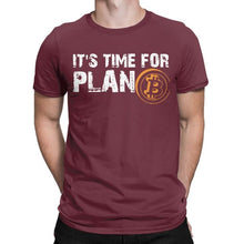 Load image into Gallery viewer, Men’s Fashion Bitcoin Cryptocurrency It&#39;s Time For Plan B T-Shirt - GoHappyShopin
